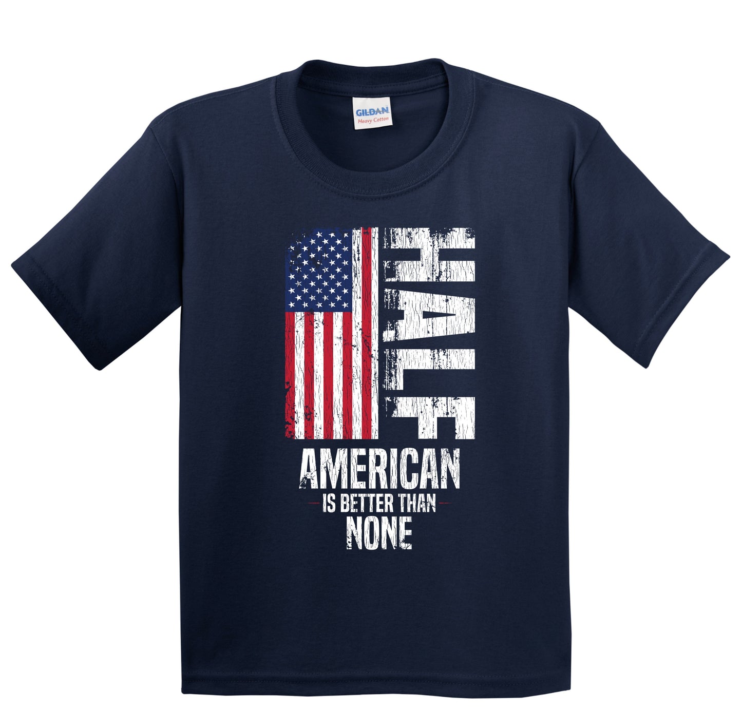 Half American Is Better Than None Funny American Flag Youth T-Shirt