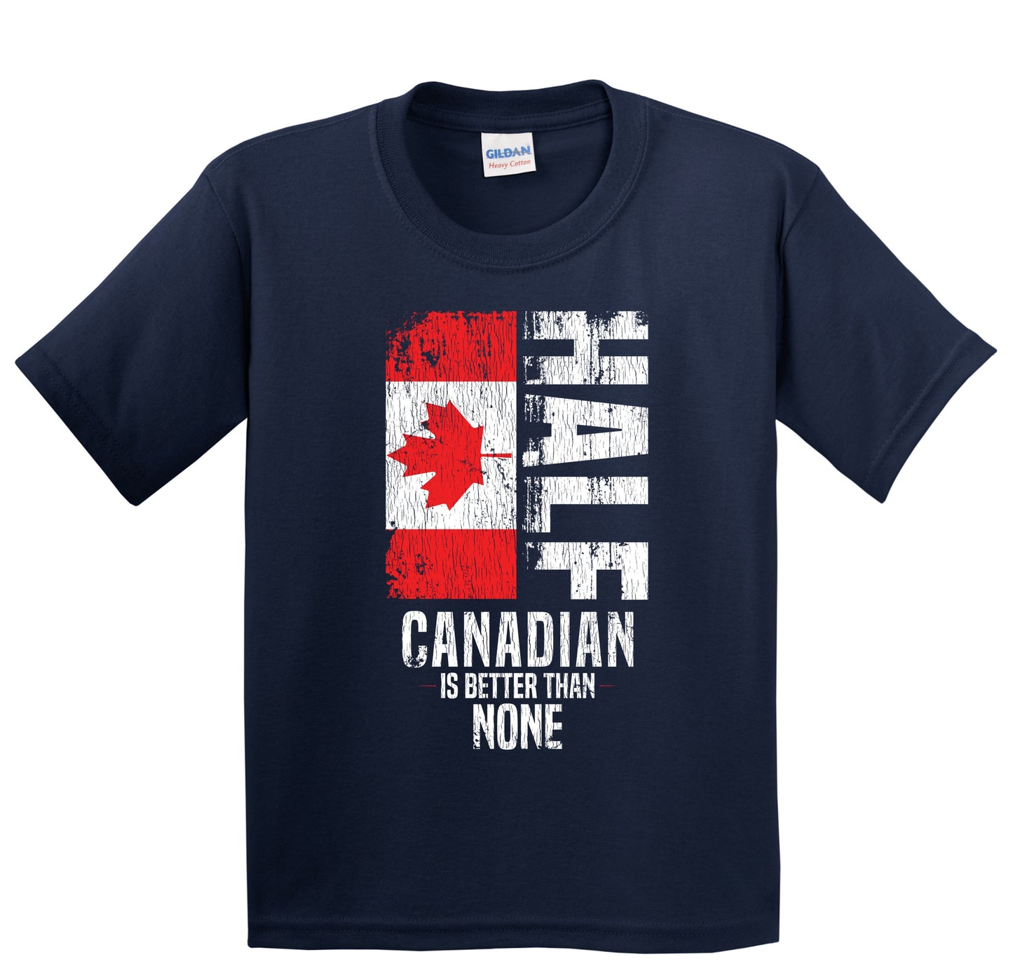 Half Canadian Is Better Than None Funny Canadian Flag Youth T-Shirt