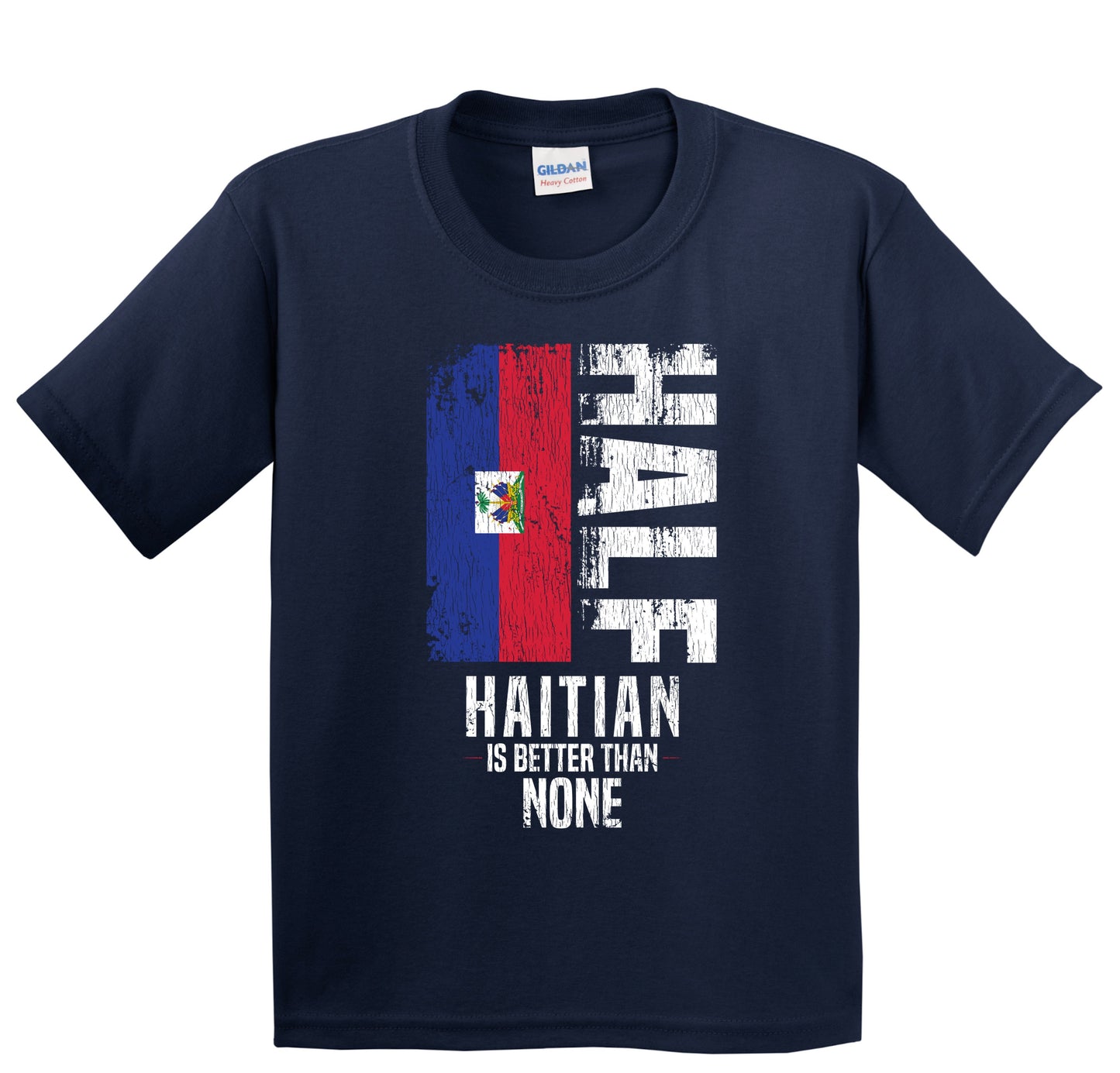 Half Haitian Is Better Than None Funny Haitian Flag Youth T-Shirt