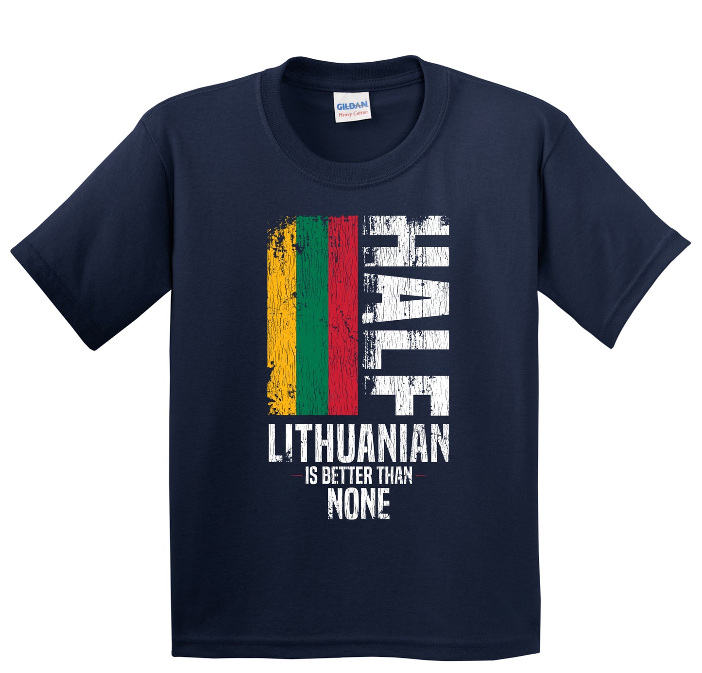Half Lithuanian Is Better Than None Funny Lithuanian Flag Youth T-Shirt