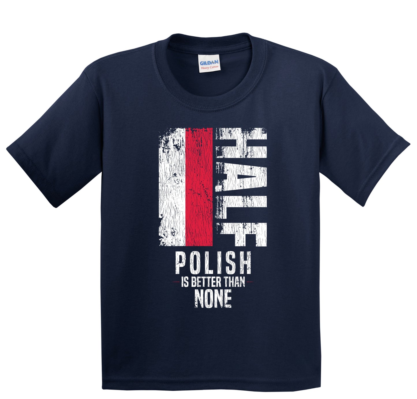 Half Polish Is Better Than None Funny Polish Flag Youth T-Shirt