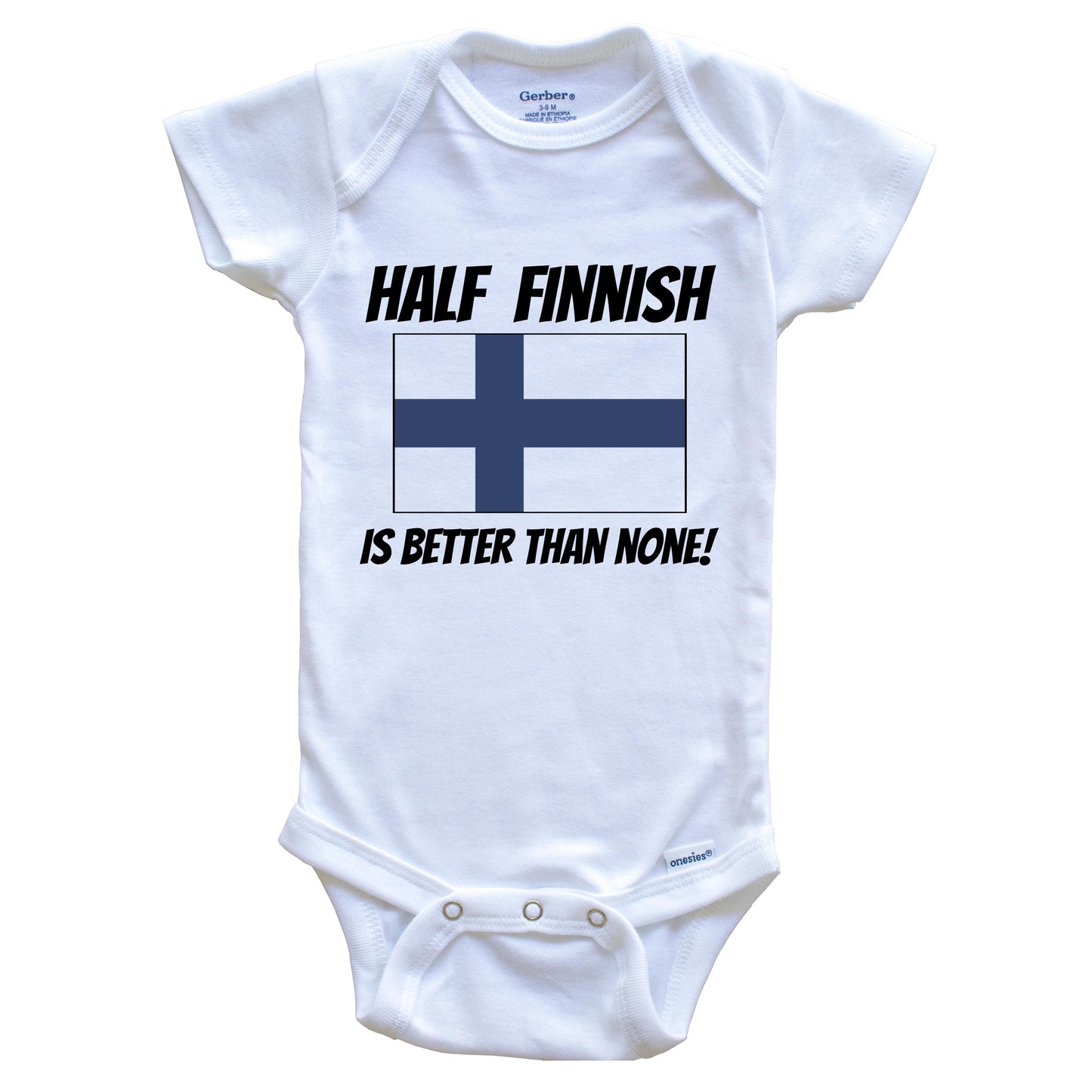 Half Finnish Is Better Than None Finland Flag Funny Baby Onesie