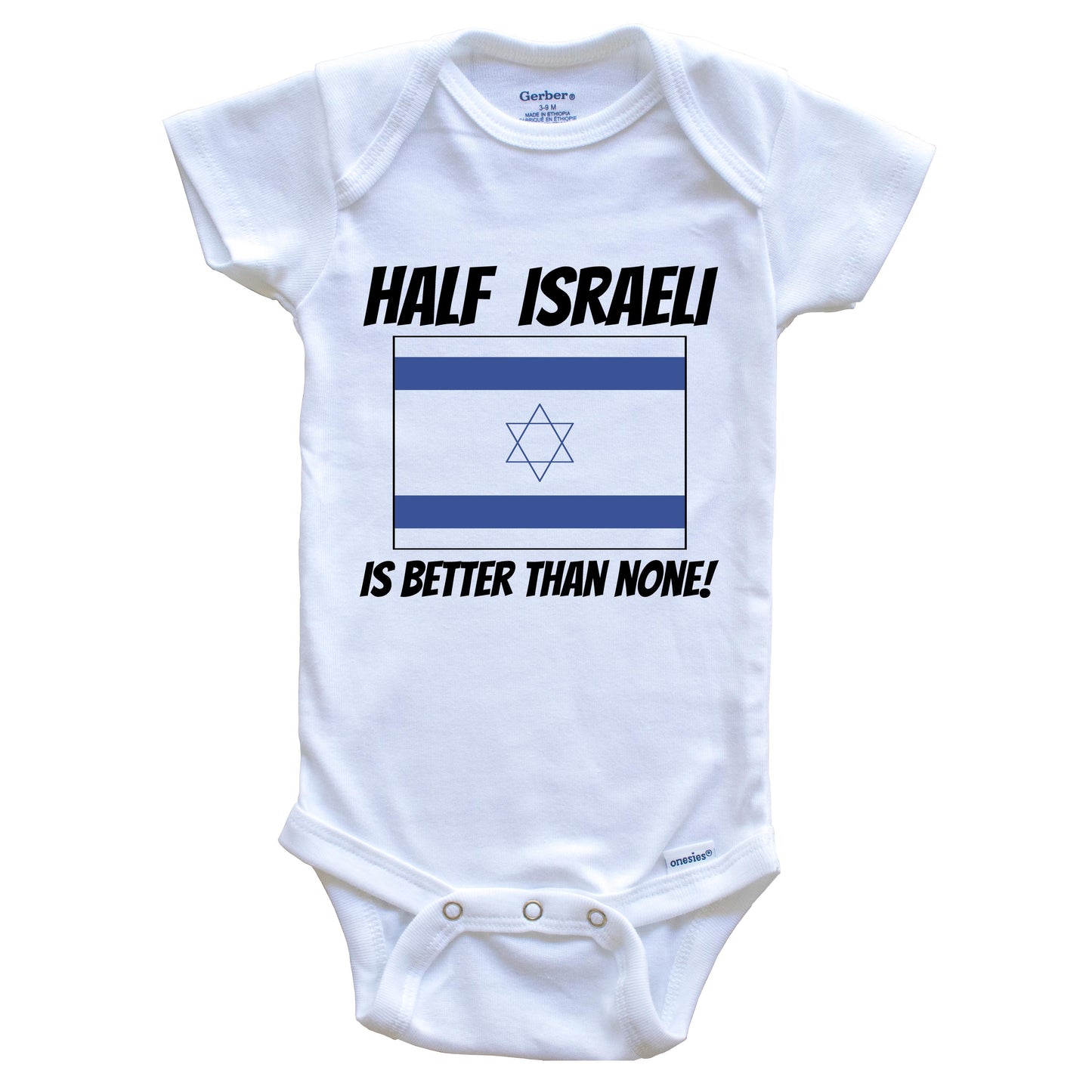 Half Israeli Is Better Than None Israel Flag Funny Baby Onesie