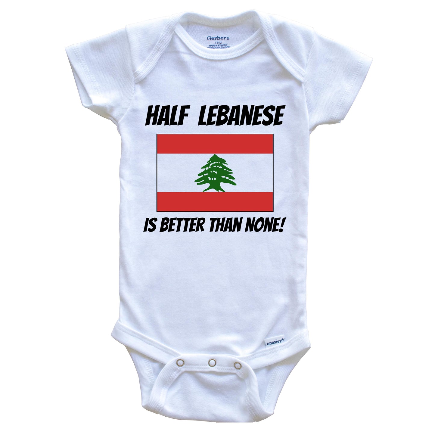 Half Lebanese Is Better Than None Lebanon Flag Funny Baby Onesie