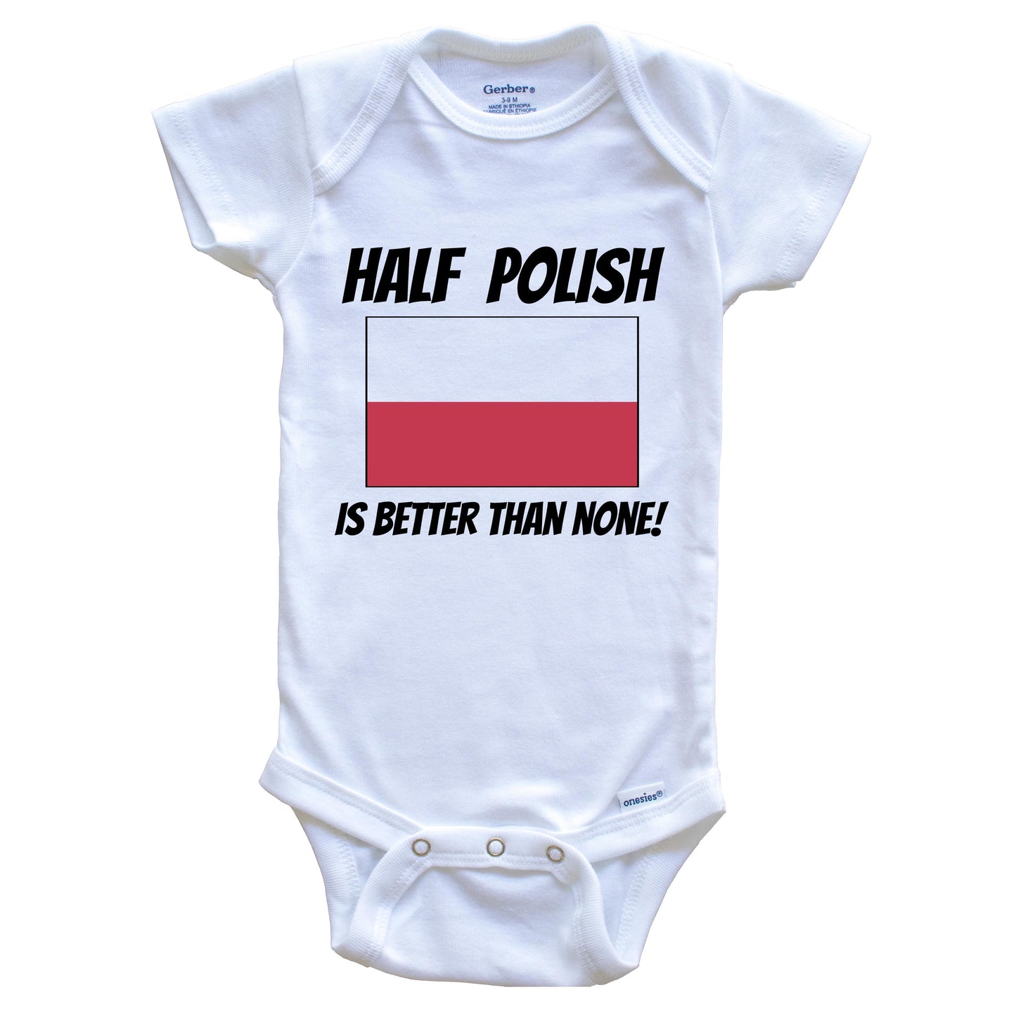 Half Polish Is Better Than None Poland Flag Funny Baby Onesie