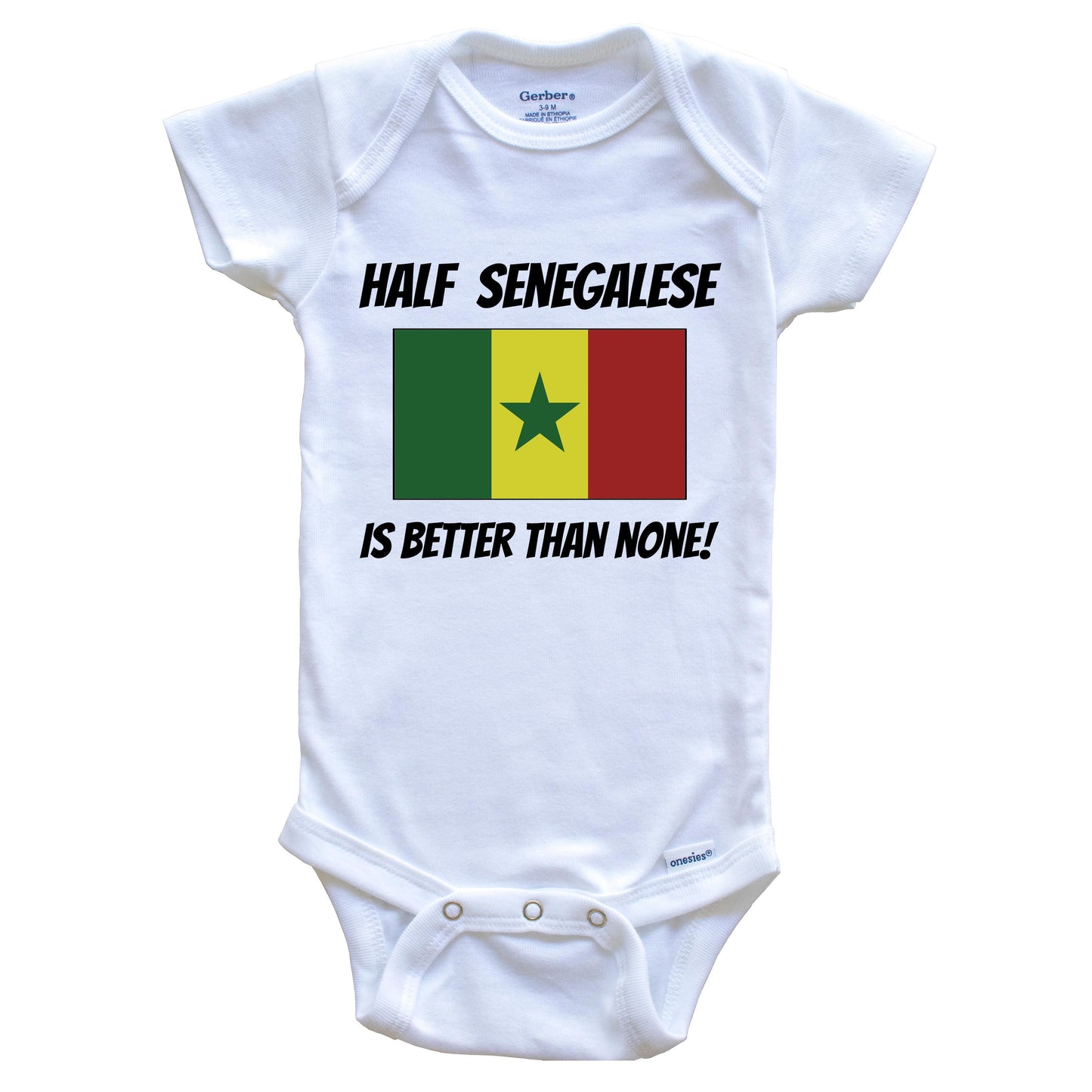 Half Senegalese Is Better Than None Senegal Flag Funny Baby Onesie