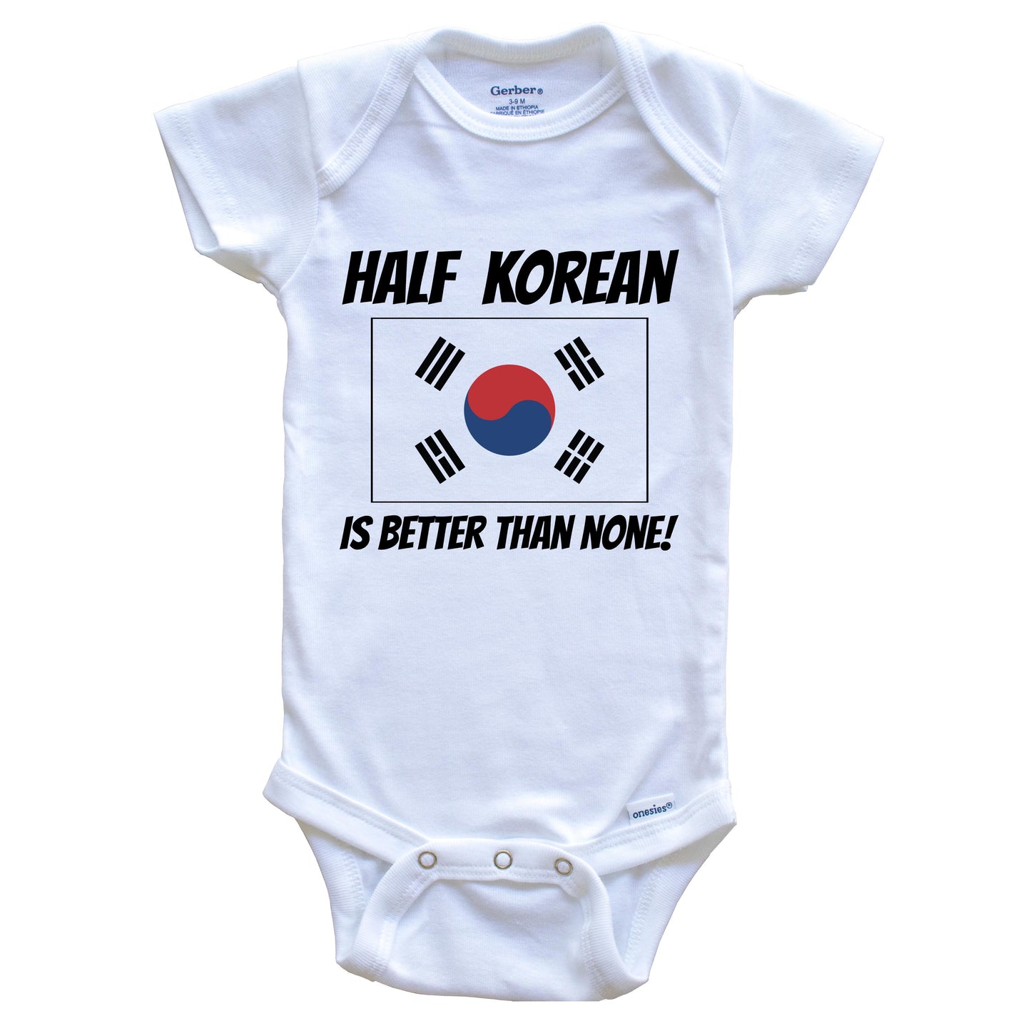 Half Korean Is Better Than None South Korea Flag Funny Baby Onesie