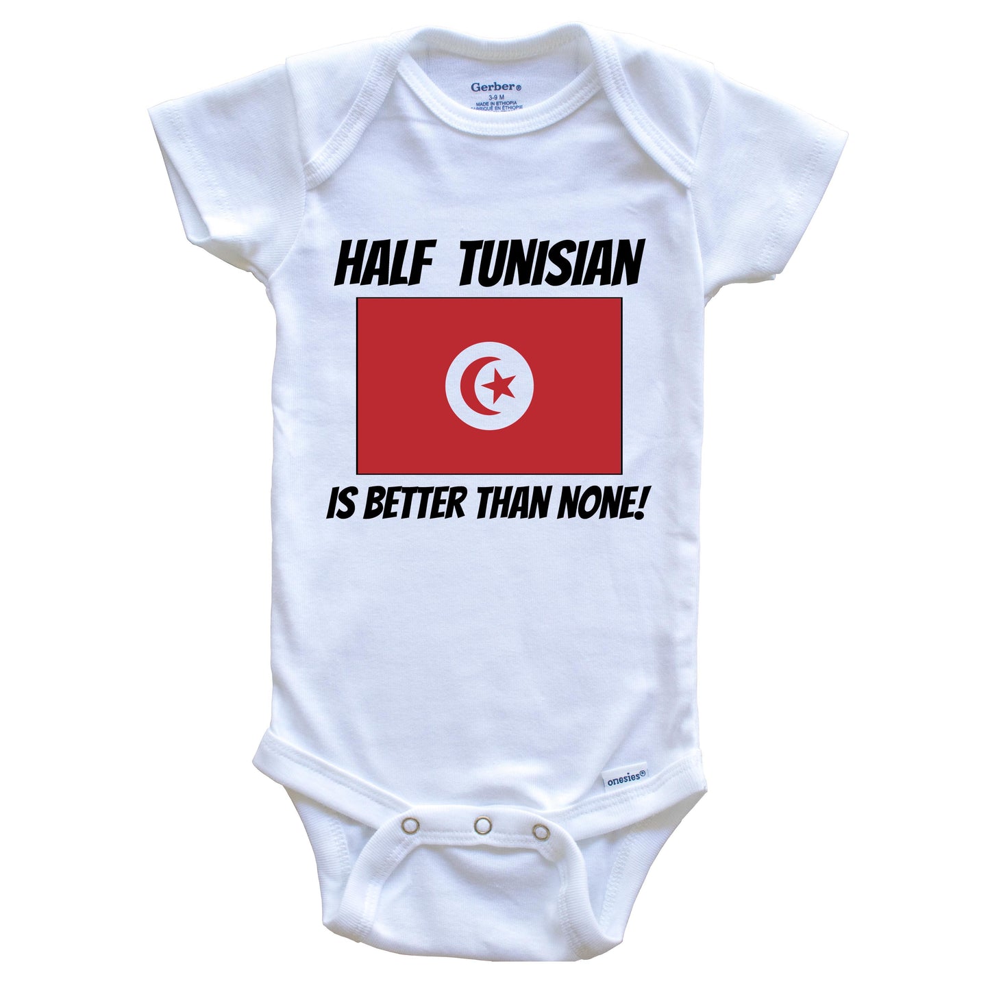 Half Tunisian Is Better Than None Tunisia Flag Funny Baby Onesie