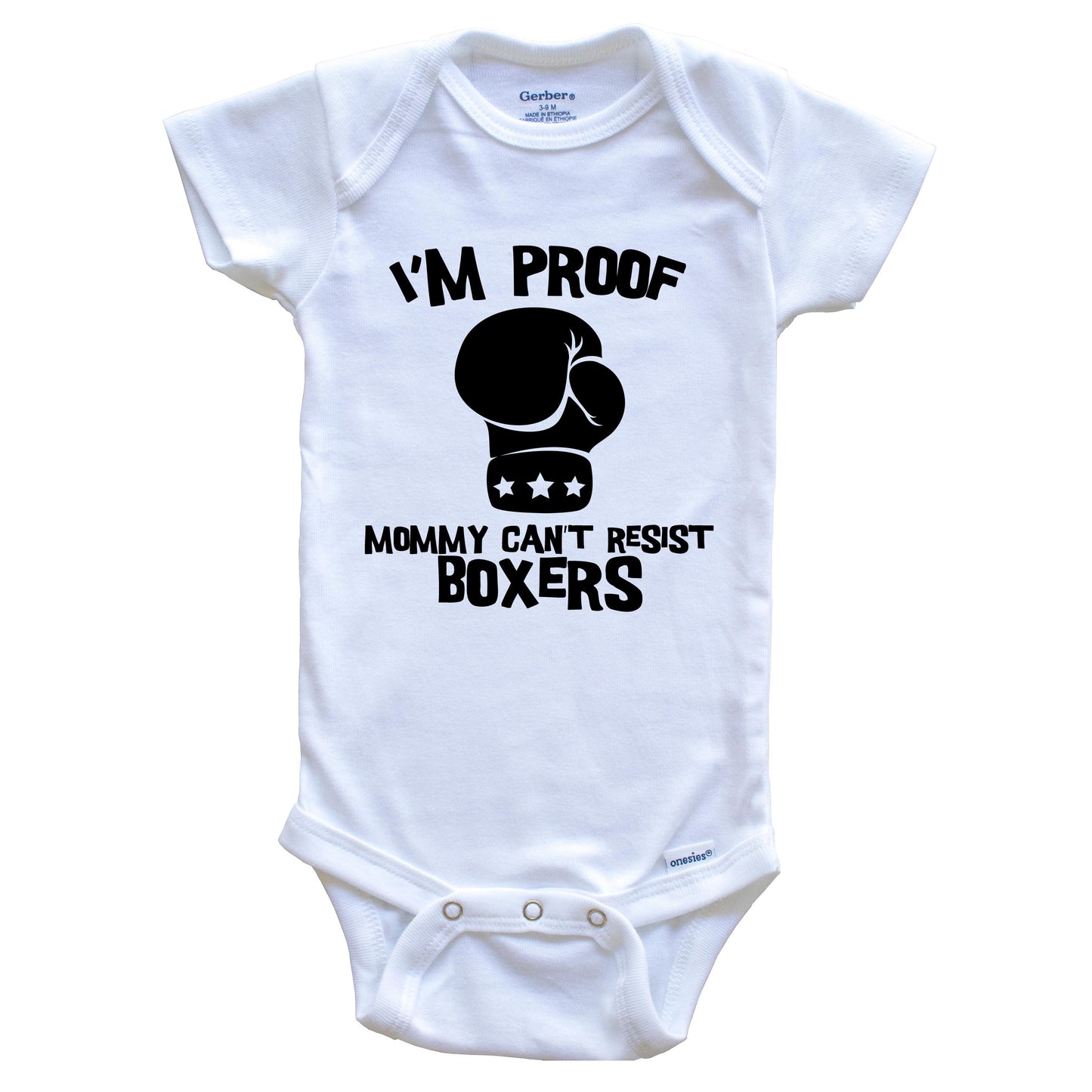 I'm Proof Mommy Can't Resist Boxers Funny Boxing Baby Onesie