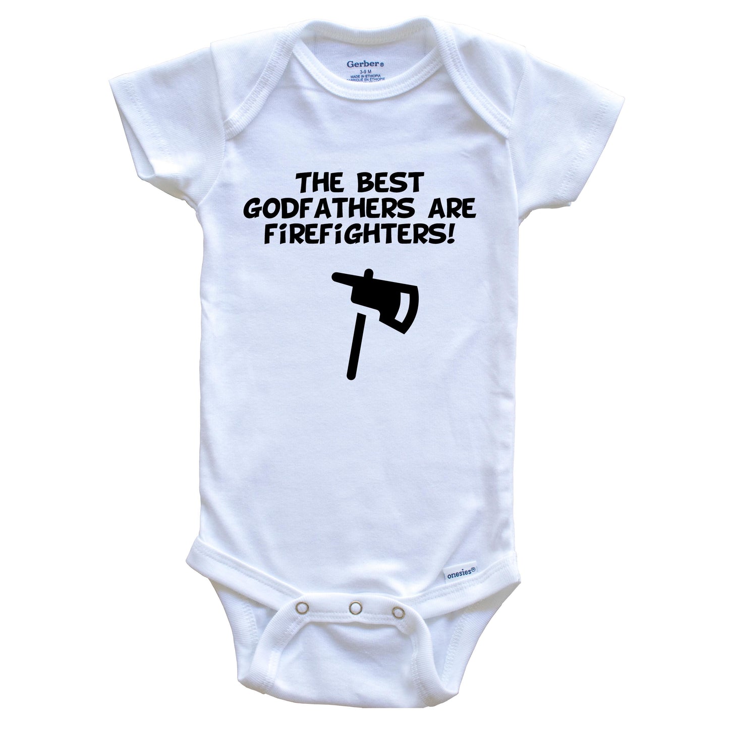 The Best Godfathers Are Firefighters Funny Godchild Baby Onesie