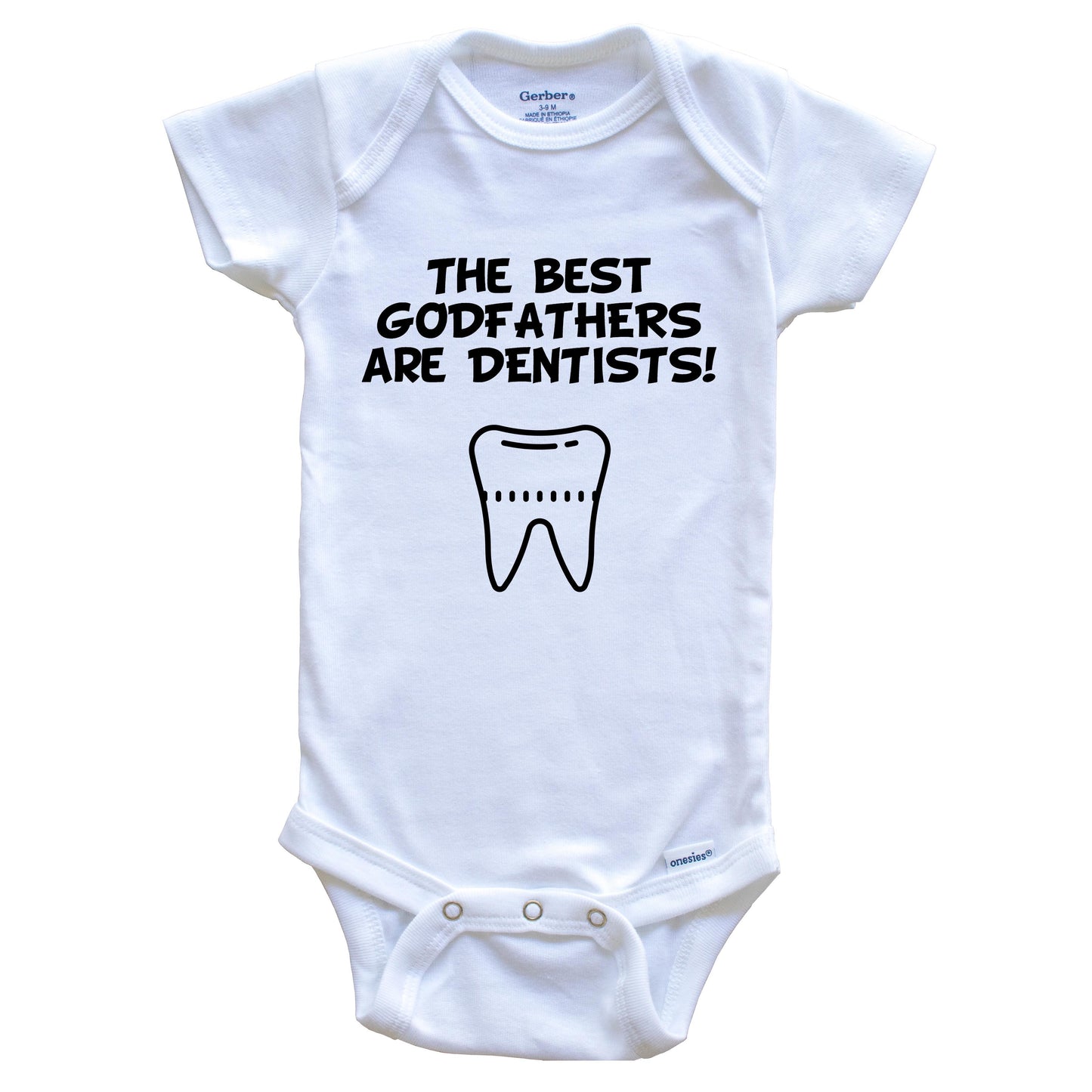 The Best Godfathers Are Dentists Funny Godchild Baby Onesie