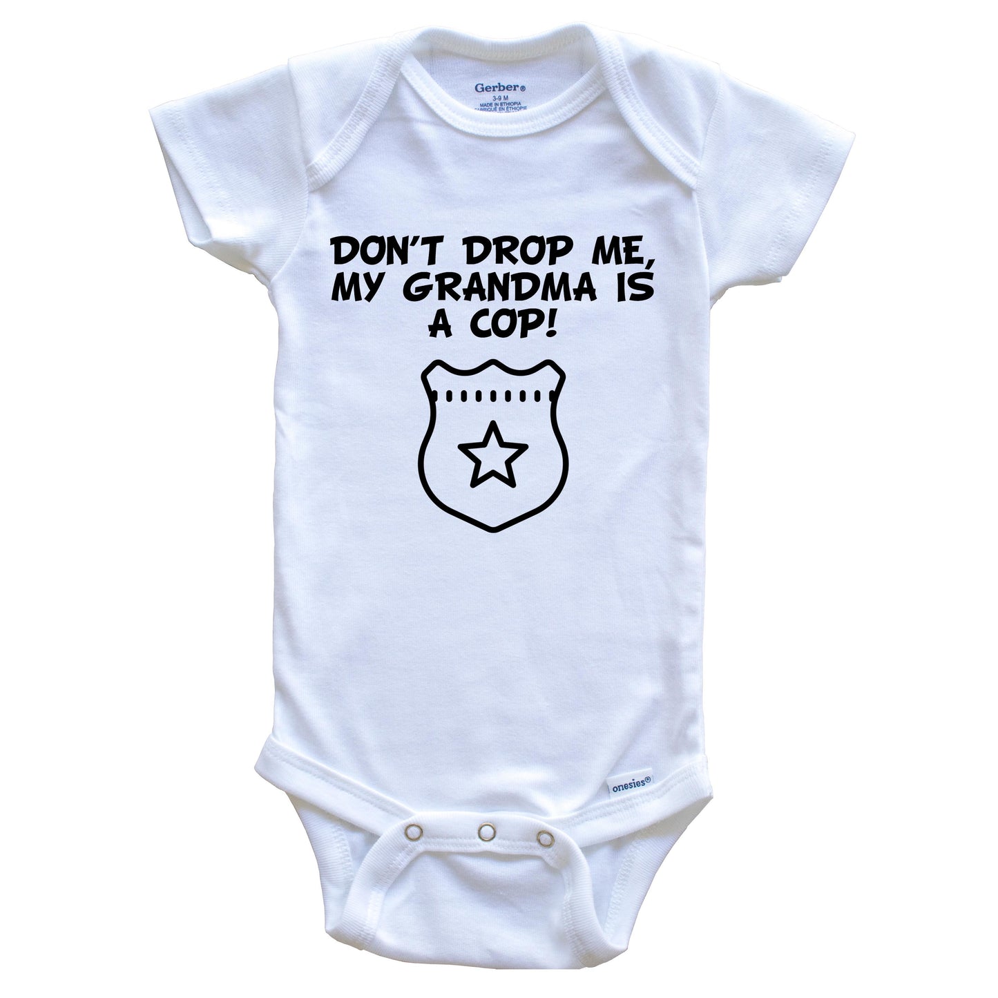Don't Drop Me My Grandma Is A Cop Funny Police Baby Onesie