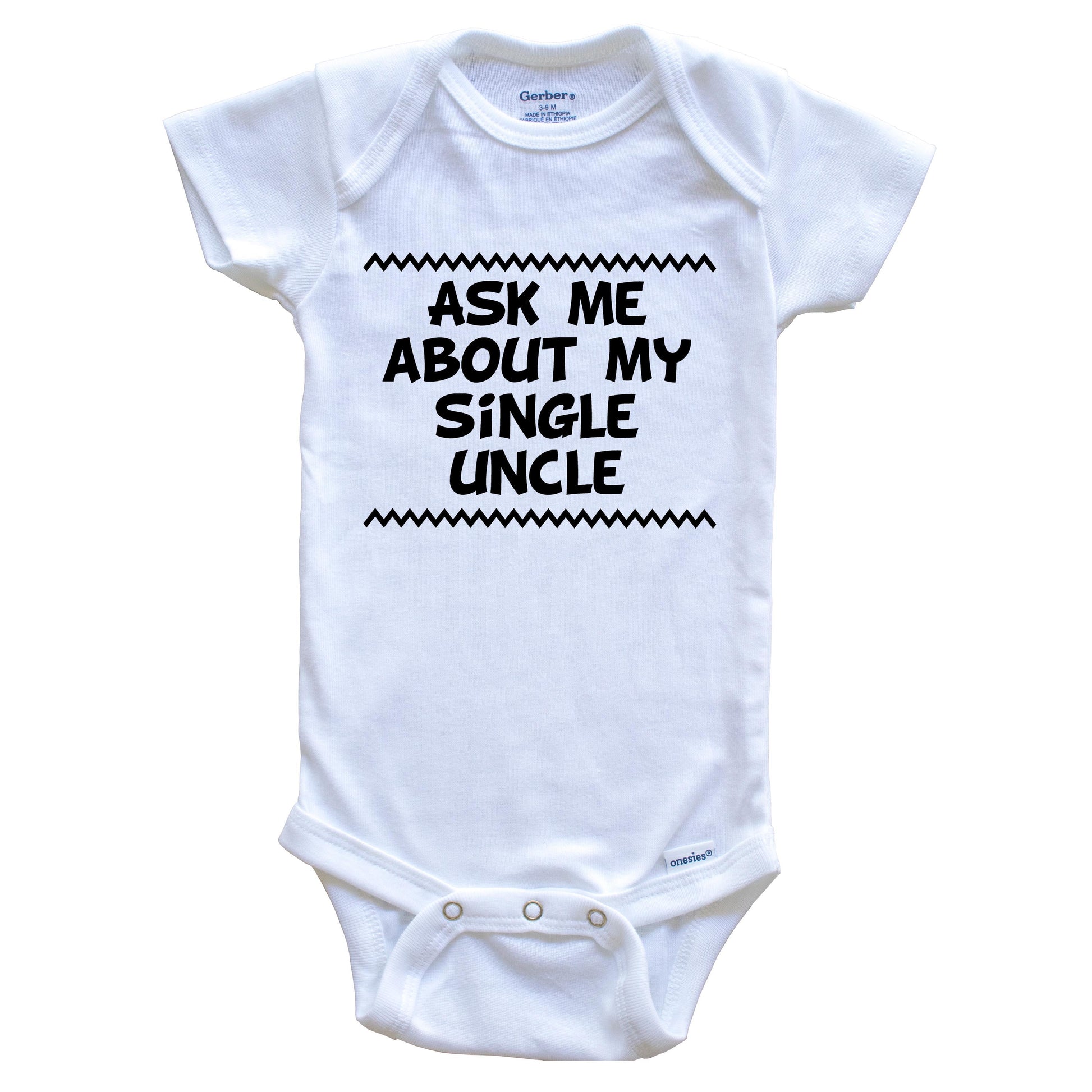 Ask Me About My Single Uncle Funny Baby Onesie - One Piece Baby Bodysuit