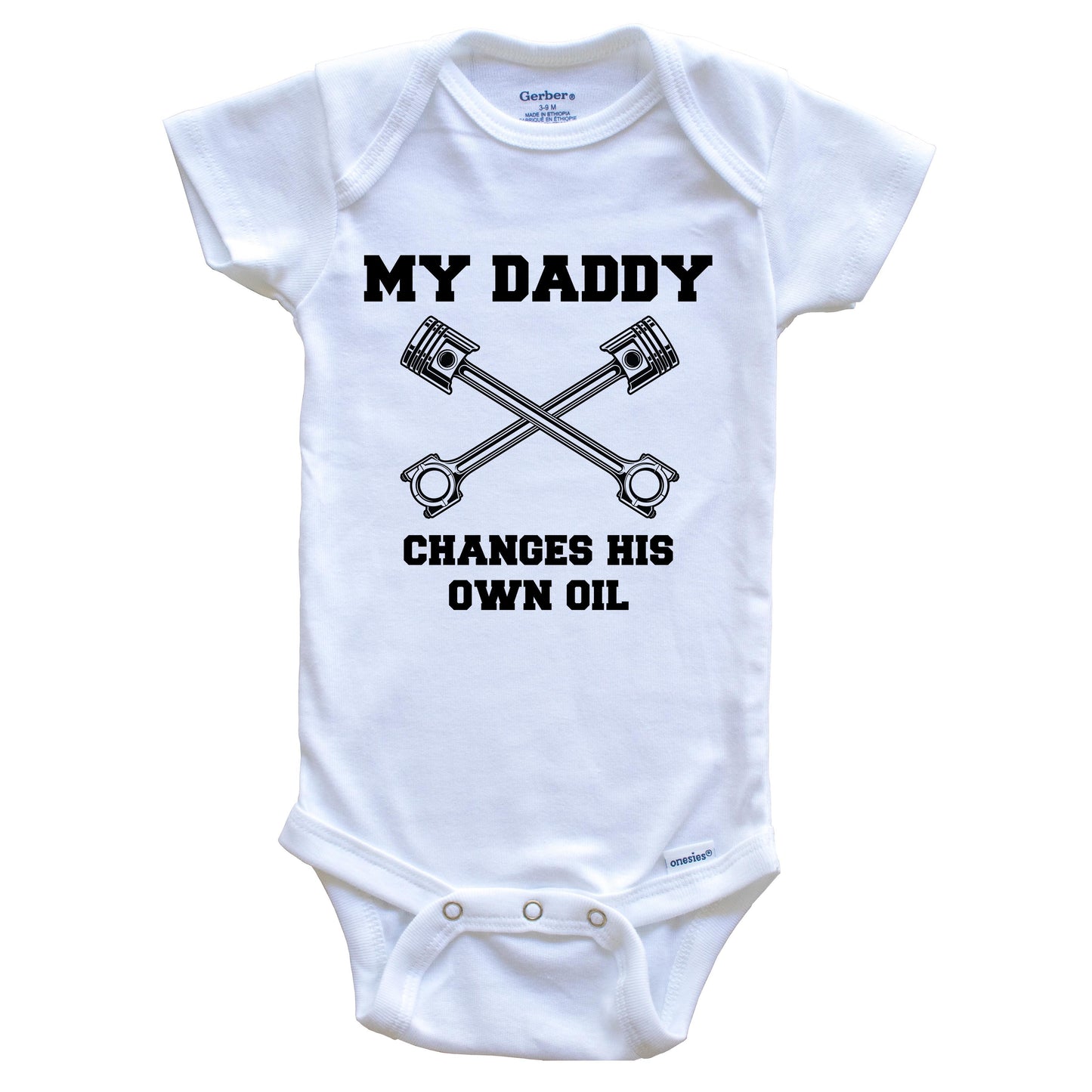 My Daddy Changes His Own Oil Funny Baby Onesie - One Piece Baby Bodysuit