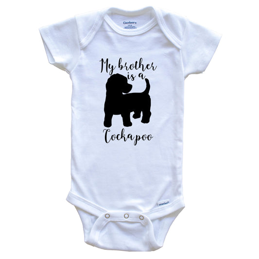 My Brother Is A Cockapoo Cute Dog Baby Onesie - Cockapoo One Piece Baby Bodysuit