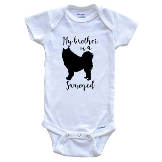 My Brother Is A Samoyed Cute Dog Baby Onesie - Samoyed One Piece Baby Bodysuit