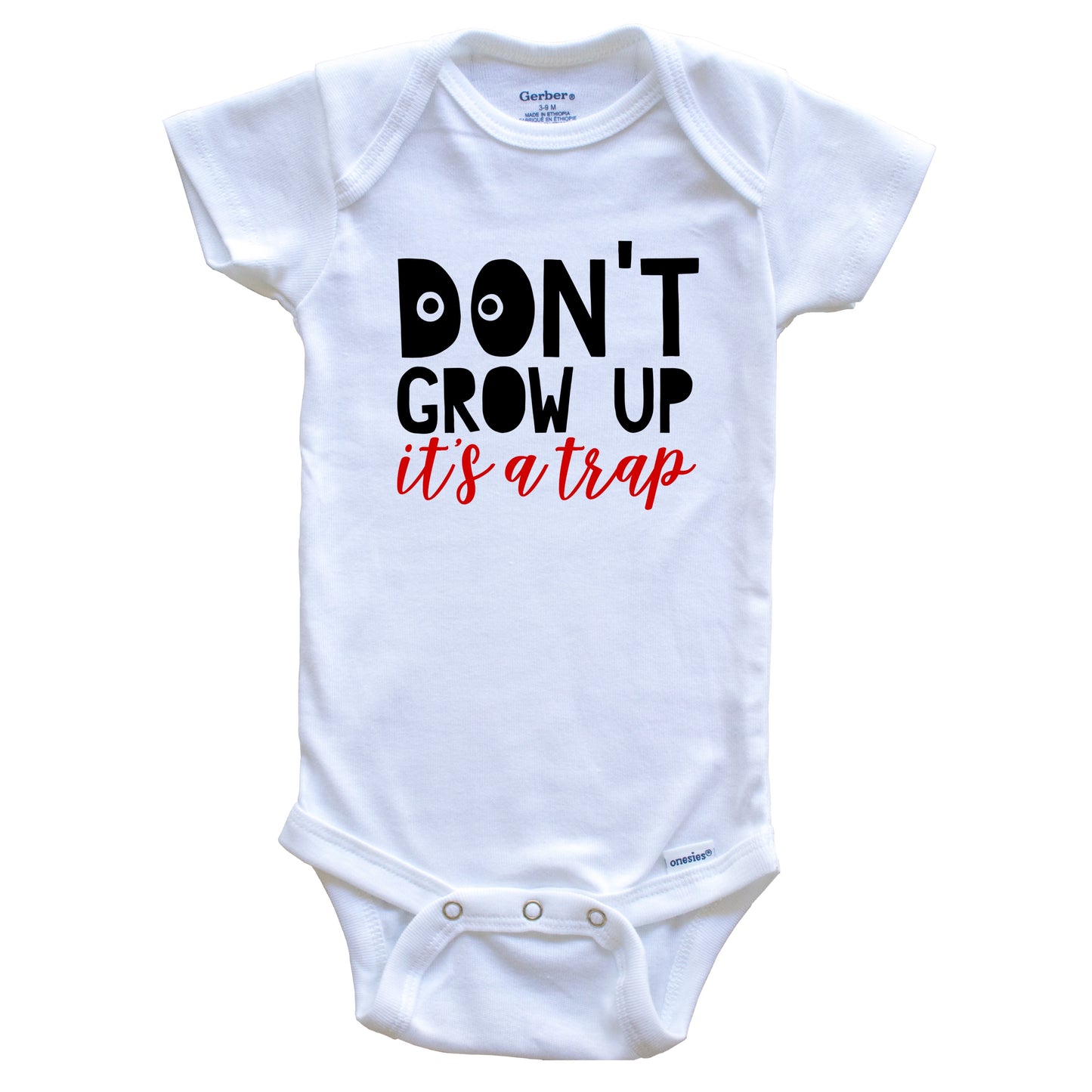Don't Grow Up It's A Trap Funny Cute Baby Onesie - Baby Bodysuit