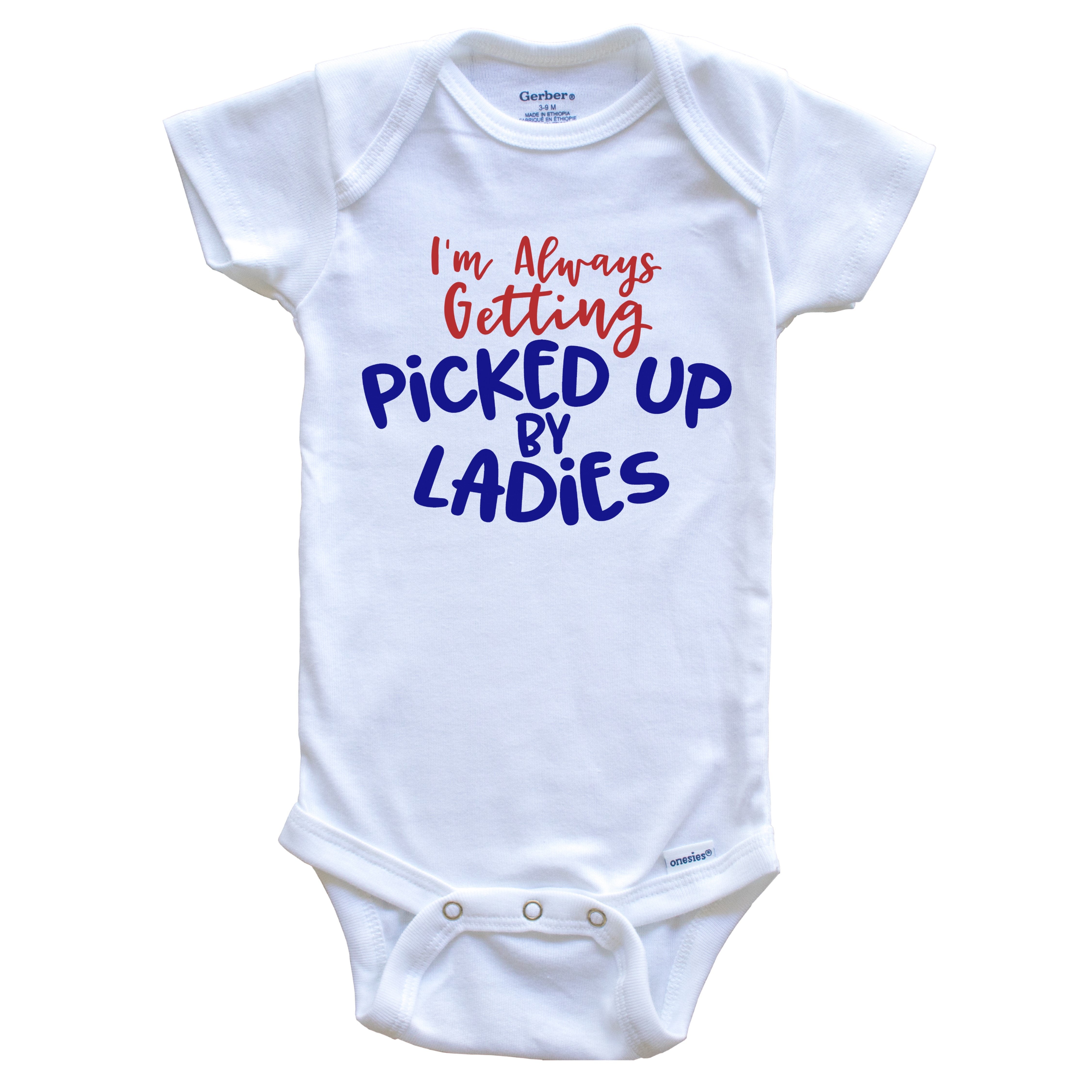 Baby Shirt Cute Sayings For Baby Boy Onesies I'm Always Getting