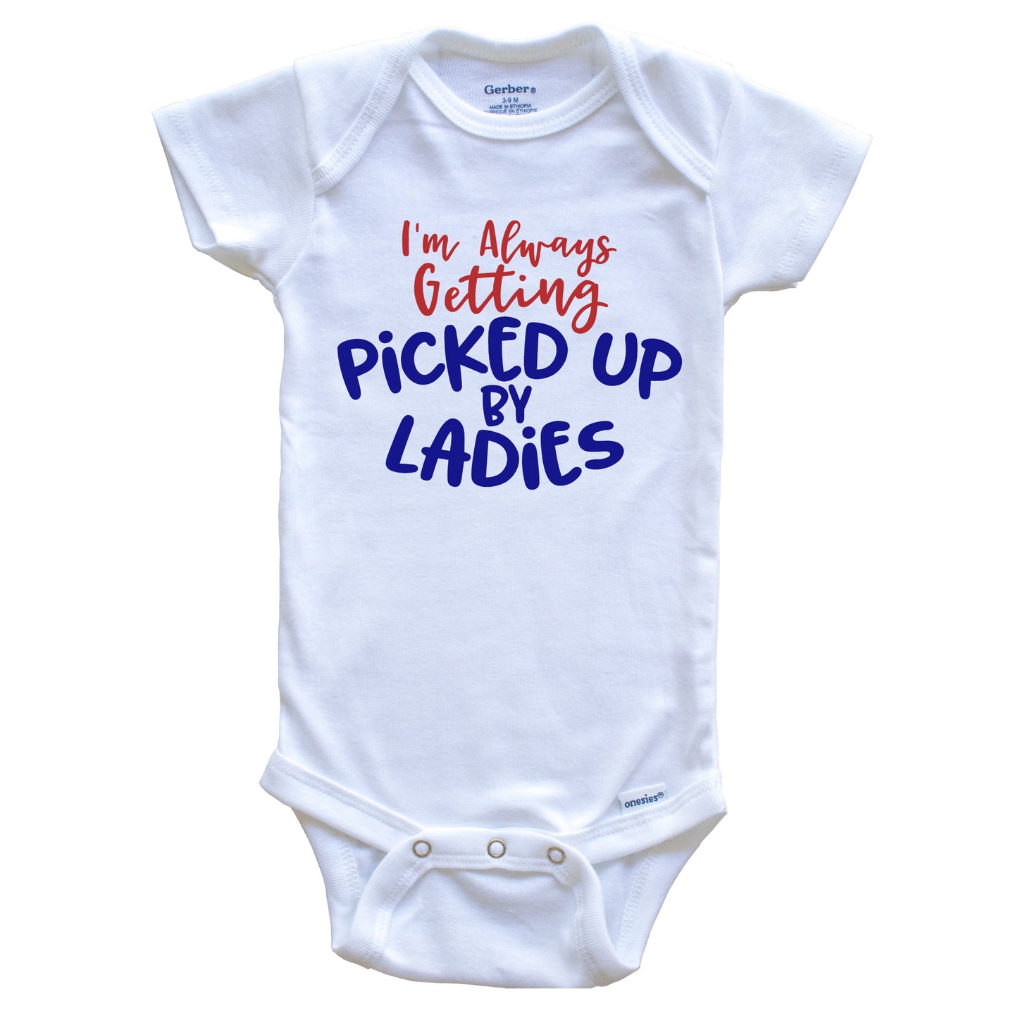 I'm Always Getting Picked Up By The Ladies Funny Baby Boy Cute Baby Onesie - Baby Bodysuit