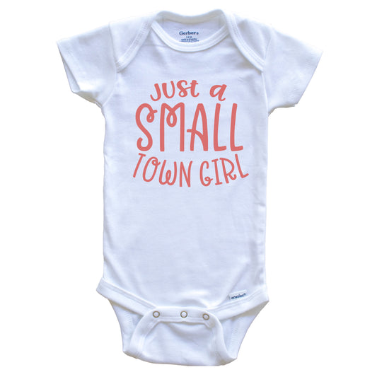 Just A Small Town Girl Cute Baby Onesie - Baby Bodysuit