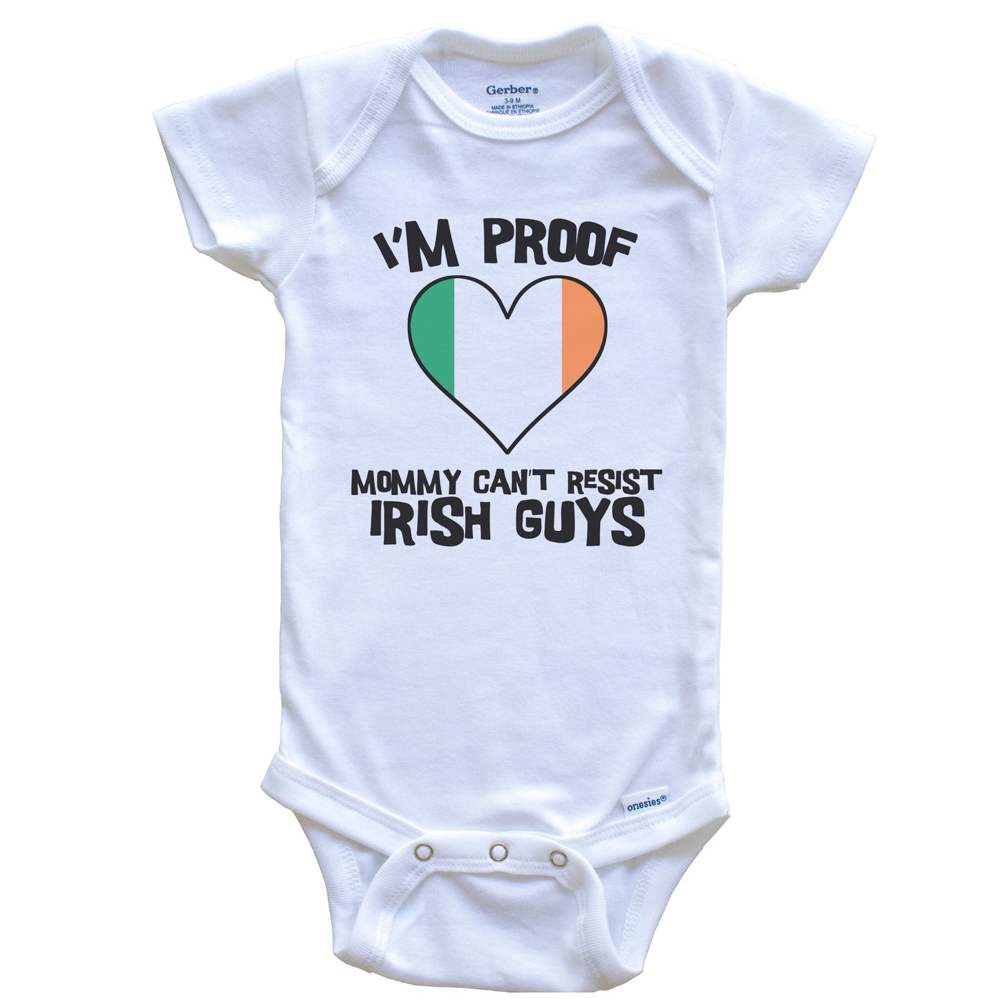 I'm Proof Mommy Can't Resist Irish Guys Ireland Flag Heart Baby Onesie