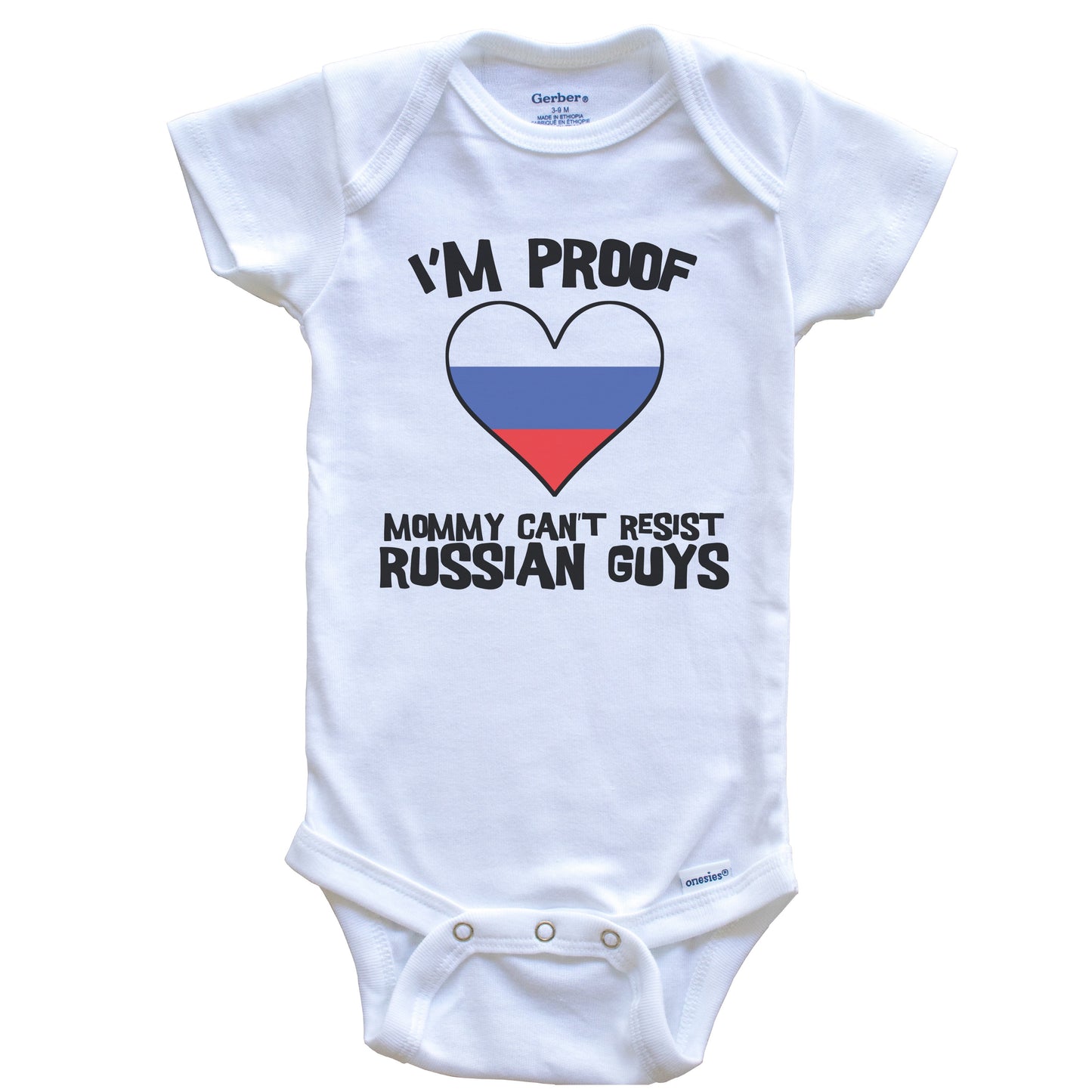 I'm Proof Mommy Can't Resist Russian Guys Russia Flag Heart Baby Onesie