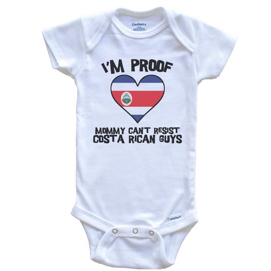 I'm Proof Mommy Can't Resist Costa Rican Guys Costa Rica Flag Heart Baby Onesie