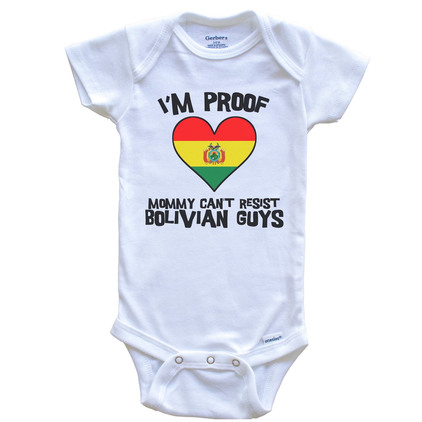 I'm Proof Mommy Can't Resist Bolivian Guys Bolivia Flag Heart Baby Onesie