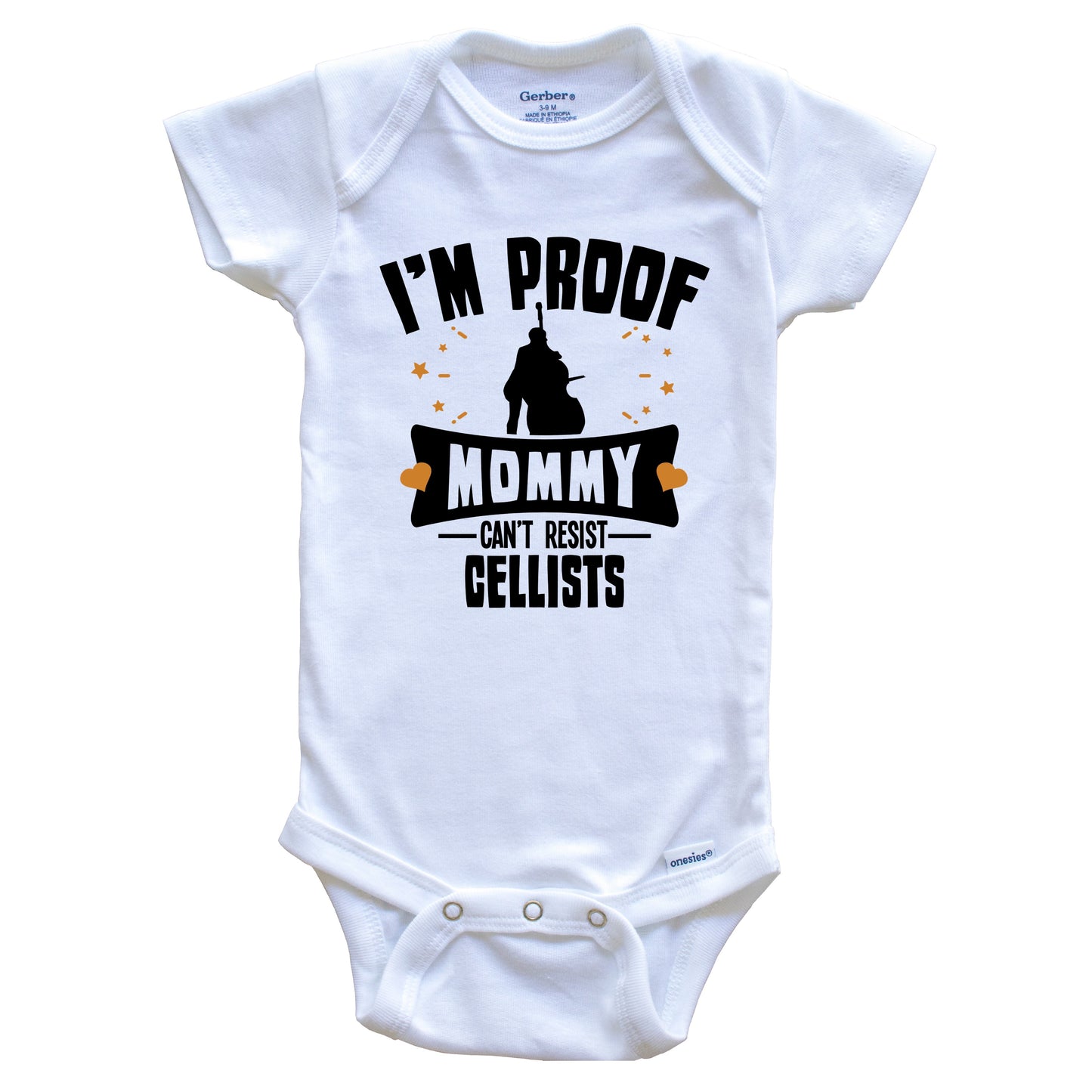 Funny Cello Onesie - I'm Proof Mommy Can't Resist Cellists Baby Bodysuit