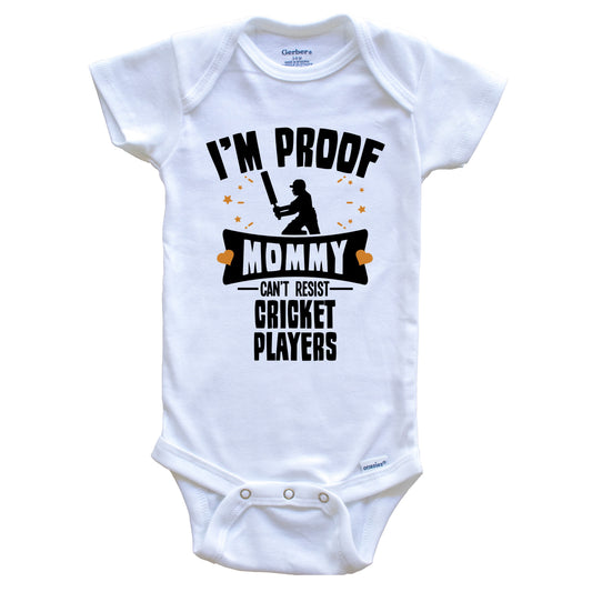 Funny Cricket Onesie - I'm Proof Mommy Can't Resist Cricket Players Baby Bodysuit