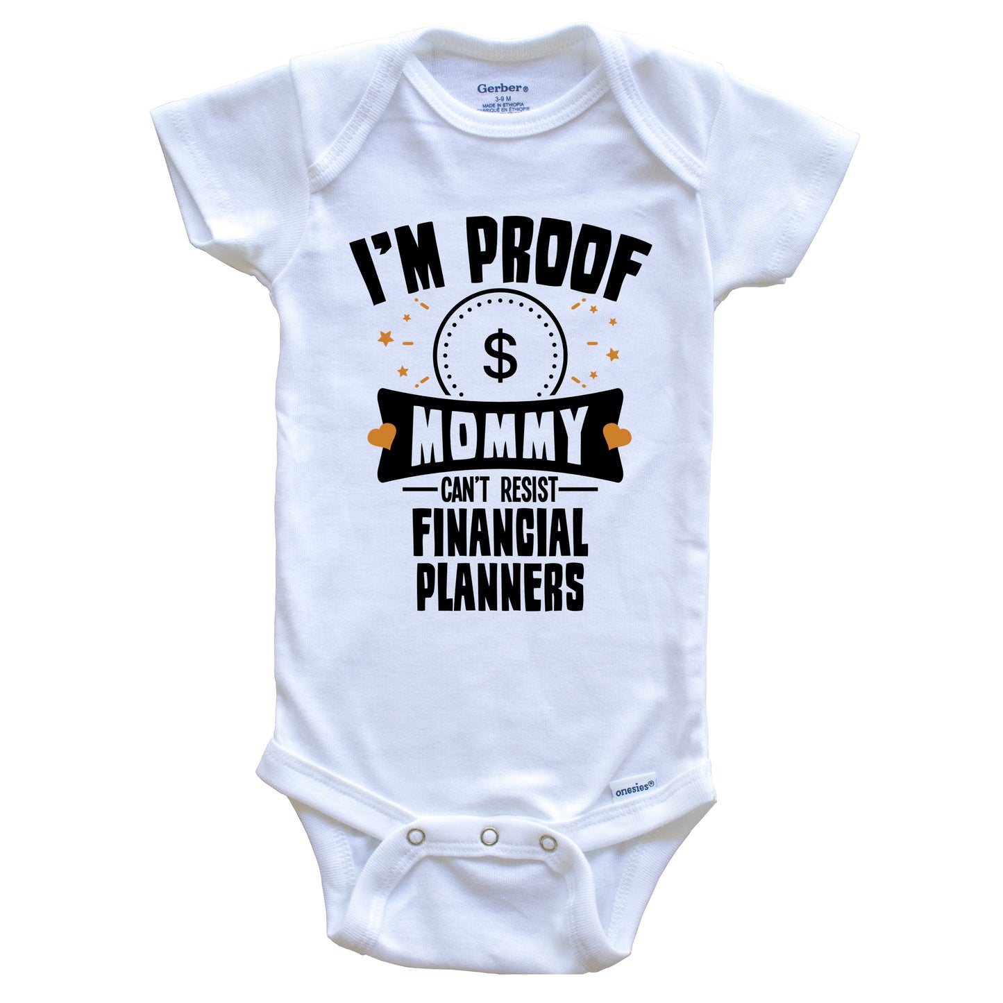 Funny Finance Onesie - I'm Proof Mommy Can't Resist Financial Planners Baby Bodysuit