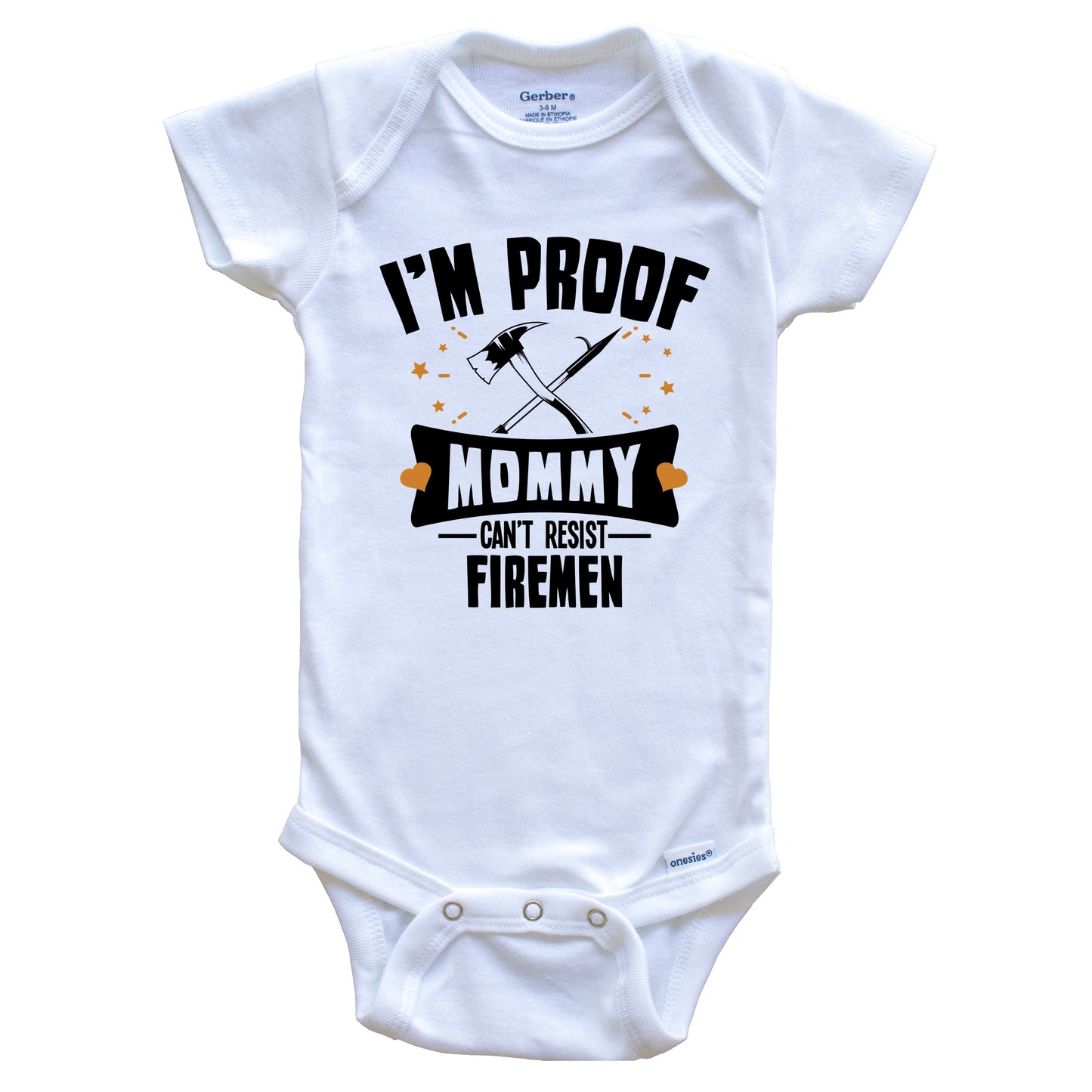 Funny Firefighter Onesie - I'm Proof Mommy Can't Resist Firemen Baby Bodysuit