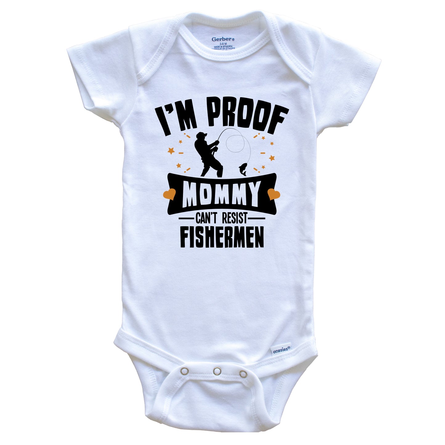 Funny Fishing Onesie - I'm Proof Mommy Can't Resist Fishermen Baby Bodysuit