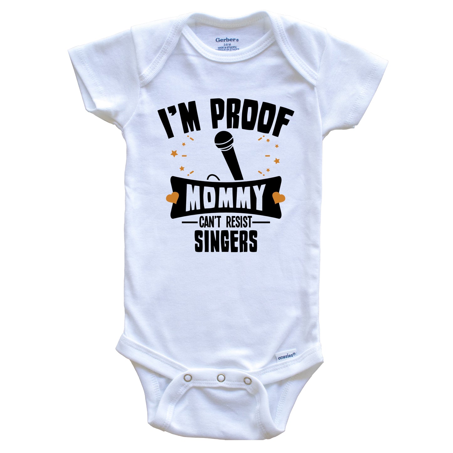 Funny Karaoke Singer Onesie - I'm Proof Mommy Can't Resist Singers Baby Bodysuit