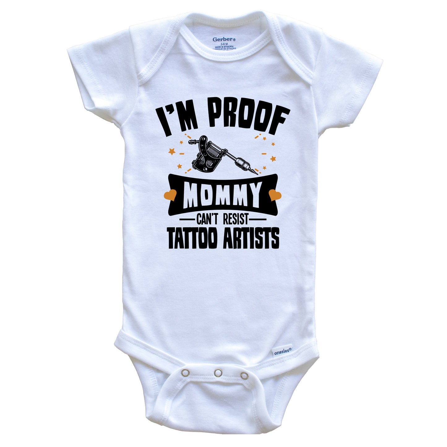 Funny Tattoo Onesie - I'm Proof Mommy Can't Resist Tattoo Artists Baby Bodysuit