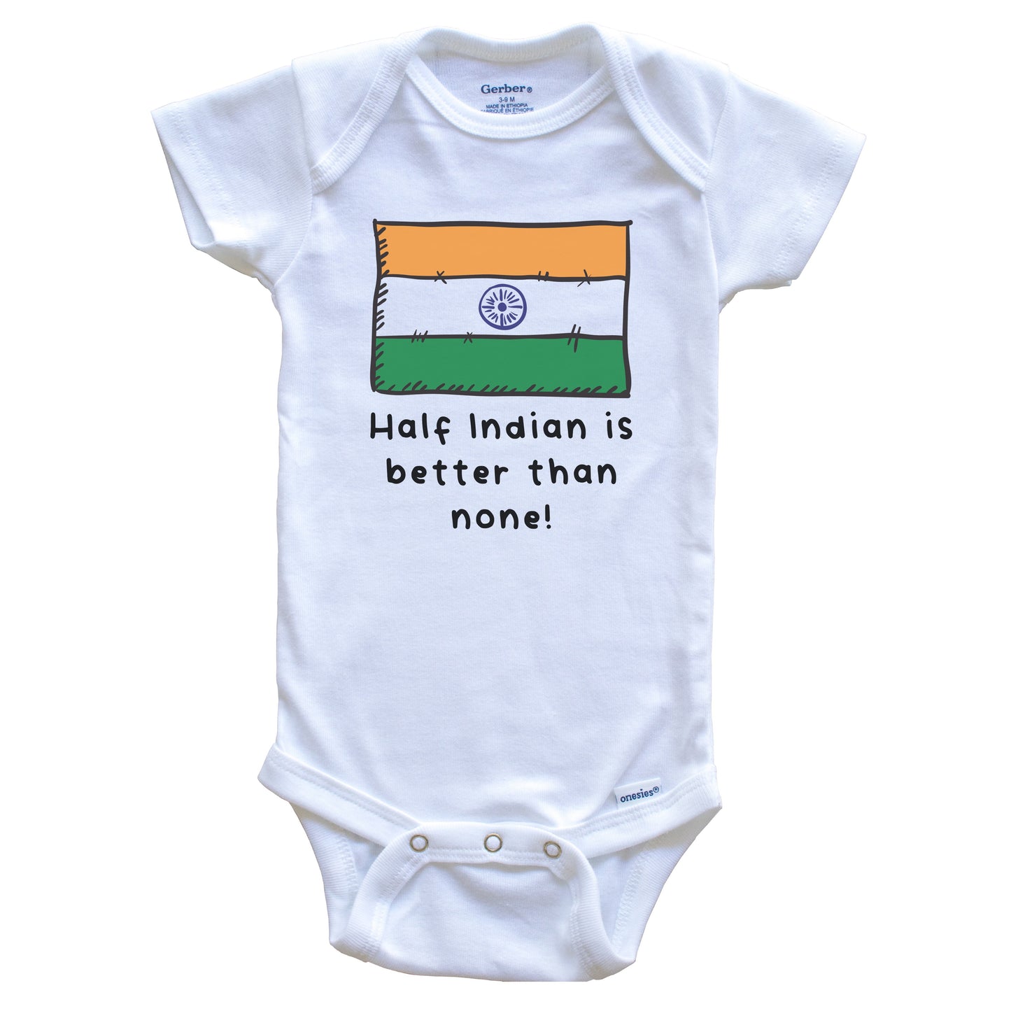Half Indian Is Better Than None Funny India Flag Baby Onesie