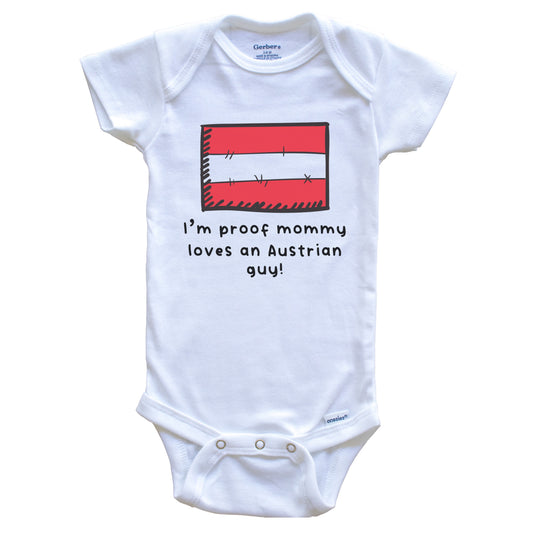 I'm Proof Mommy Loves An Austrian Guy Austria Flag Baby Onesie