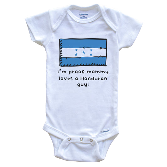 I'm Proof Mommy Loves A Honduran Guy Honduras Flag Baby Onesie