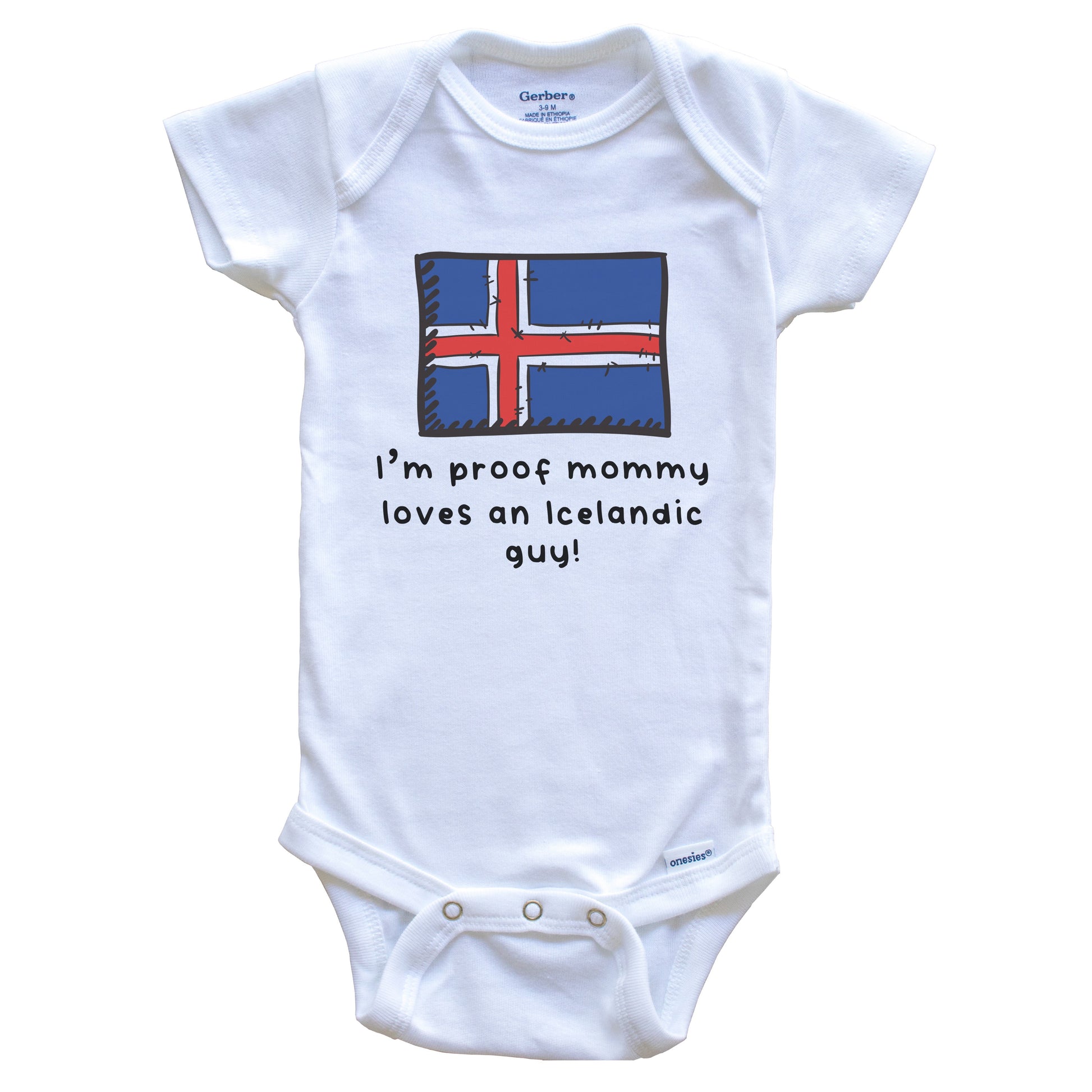 I'm Proof Mommy Loves An Icelandic Guy Iceland Flag Baby Onesie
