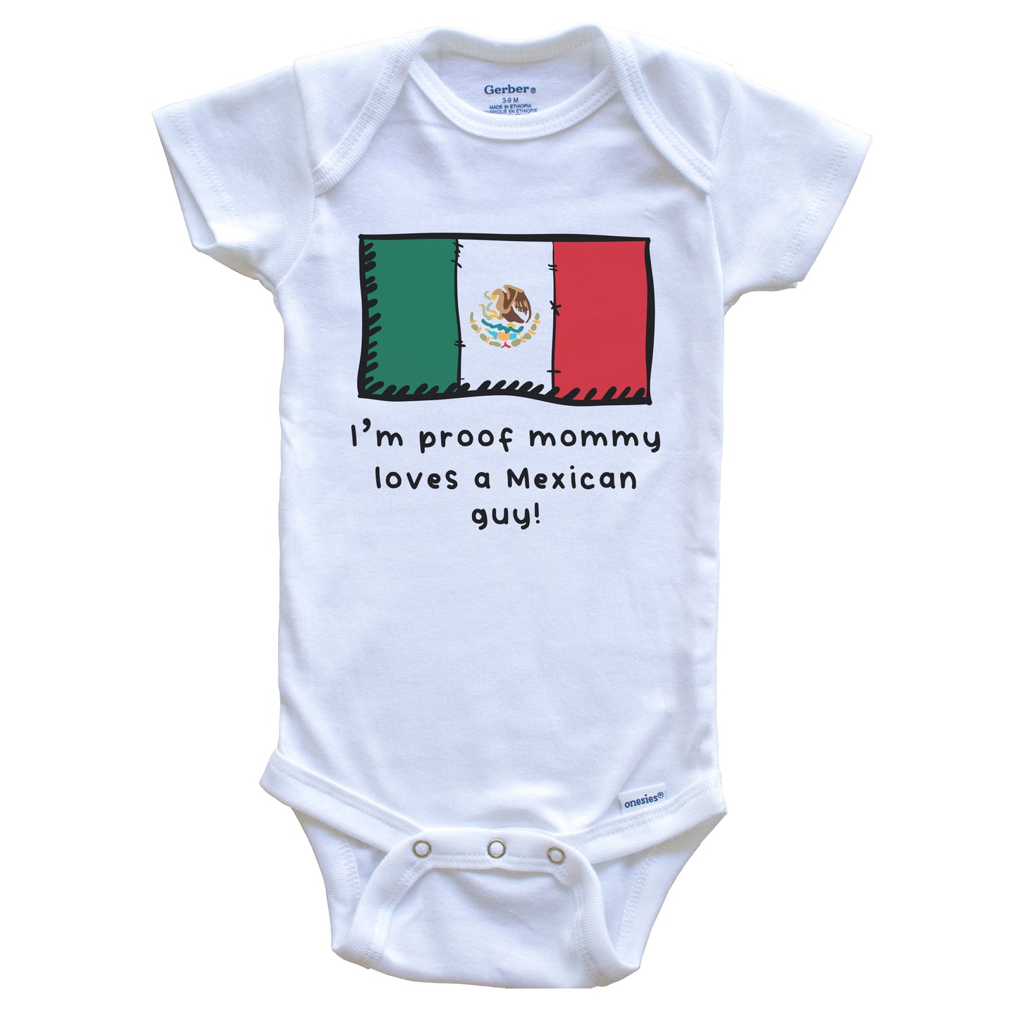 I'm Proof Mommy Loves A Mexican Guy Mexico Flag Baby Onesie