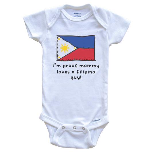 I'm Proof Mommy Loves A Filipino Guy Philippines Flag Baby Onesie