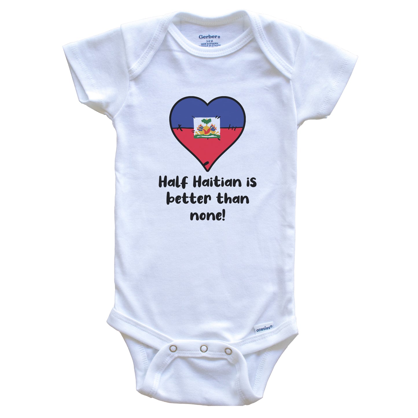 Half Haitian Is Better Than None Haiti Flag Heart Baby Onesie