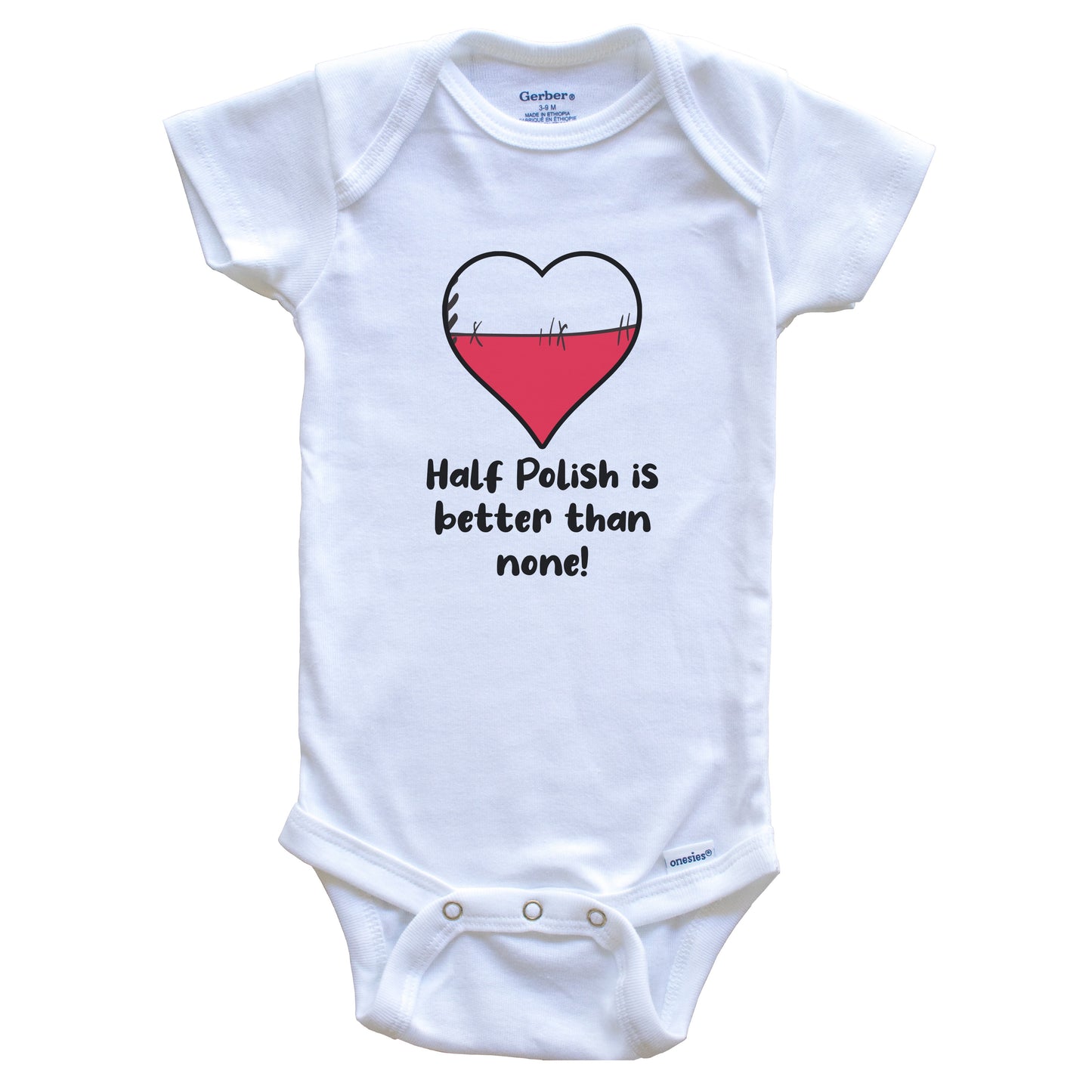 Half Polish Is Better Than None Poland Flag Heart Baby Onesie