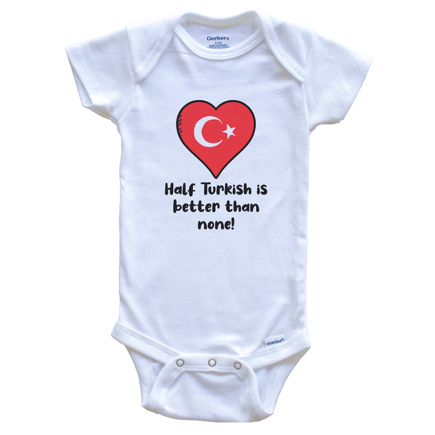 Half Turkish Is Better Than None Turkey Flag Heart Baby Onesie