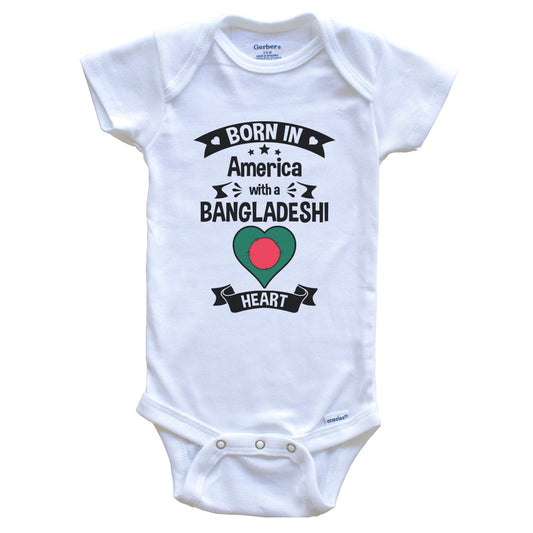 Born In America With A Bangladeshi Heart Baby Onesie