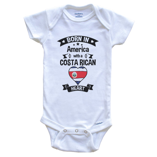 Born In America With A Costa Rican Heart Baby Onesie