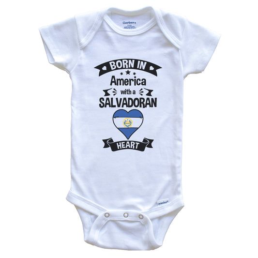 Born In America With A Salvadoran Heart Baby Onesie