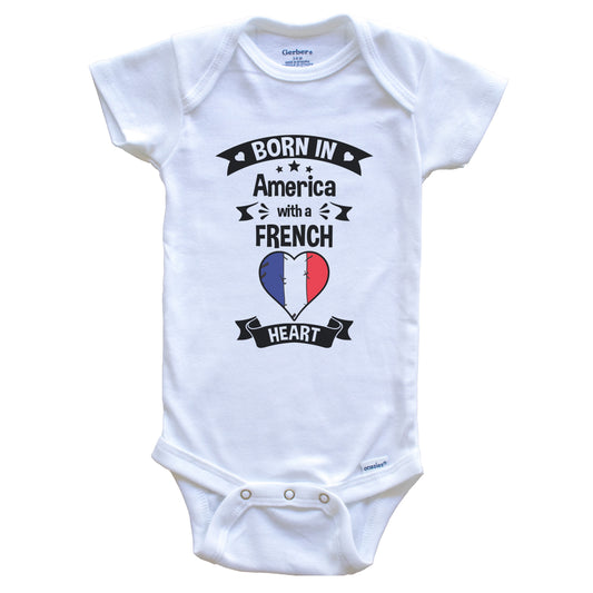 Born In America With A French Heart Baby Onesie