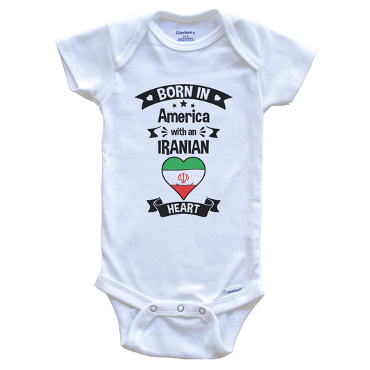Born In America With An Iranian Heart Baby Onesie