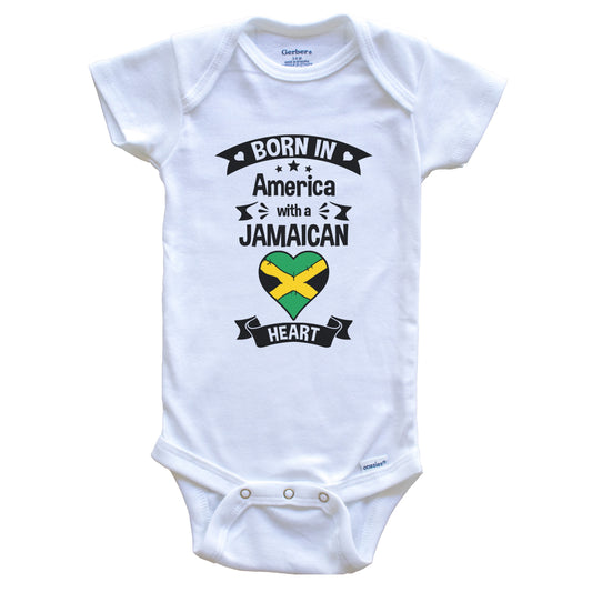 Born In America With A Jamaican Heart Baby Onesie